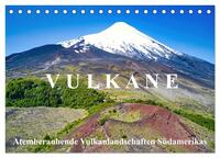 VULKANE: Atemberaubende Vulkanlandschaften Südamerikas (Tischkalender 2026 DIN A5 quer), CALVENDO Monatskalender