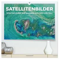 Satellitenbilder - Spektakuläre Aufnahmen aus dem Weltall (hochwertiger Premium Wandkalender 2026 DIN A2 quer), Kunstdruck in Hochglanz