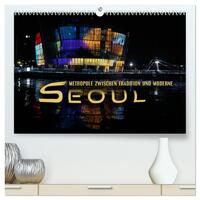 Seoul - Metropole zwischen Tradition und Moderne (hochwertiger Premium Wandkalender 2026 DIN A2 quer), Kunstdruck in Hochglanz