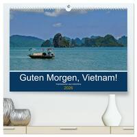 Guten Morgen, Vietnam! (hochwertiger Premium Wandkalender 2026 DIN A2 quer), Kunstdruck in Hochglanz