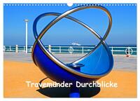 Travemünder Durchblicke (Wandkalender 2026 DIN A3 quer), CALVENDO Monatskalender