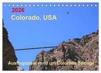 Colorado, USA - Ausflugsziele rund um Colorado Springs (Tischkalender 2026 DIN A5 quer), CALVENDO Monatskalender