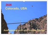 Colorado, USA - Ausflugsziele rund um Colorado Springs (Wandkalender 2026 DIN A2 quer), CALVENDO Monatskalender
