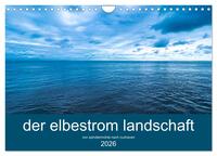 der elbestrom landschaft (Wandkalender 2026 DIN A4 quer), CALVENDO Monatskalender