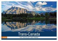 Trans-Canada: Von Vancouver nach Halifax (Wandkalender 2026 DIN A2 quer), CALVENDO Monatskalender
