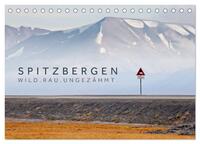 Spitzbergen - Wild.Rau.Ungezähmt. (Tischkalender 2026 DIN A5 quer), CALVENDO Monatskalender