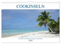 Cookinseln - Ein Traum aus Inseln und Lagunen in der Südsee (Wandkalender 2026 DIN A4 quer), CALVENDO Monatskalender