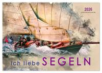Ich liebe Segeln (Wandkalender 2026 DIN A2 quer), CALVENDO Monatskalender