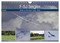 F-5J Segler, Bilder zur Bavarian Open Serie (Wandkalender 2026 DIN A4 quer), CALVENDO Monatskalender