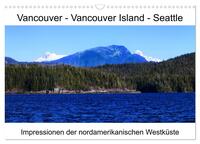 Vancouver - Vancouver Island - Seattle (Wandkalender 2026 DIN A3 quer), CALVENDO Monatskalender