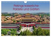 Pekings kaiserliche Paläste und Gärten (Wandkalender 2026 DIN A4 quer), CALVENDO Monatskalender