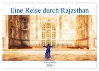 Eine Reise durch Rajasthan (Wandkalender 2026 DIN A2 quer), CALVENDO Monatskalender