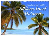 Südsee-Insel Mo'orea (Wandkalender 2026 DIN A2 quer), CALVENDO Monatskalender