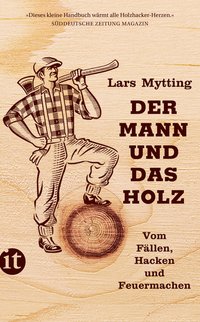 Der Mann und das Holz