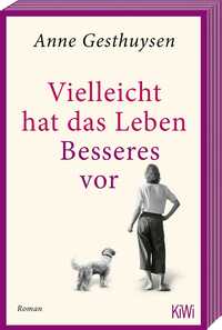Vielleicht hat das Leben Besseres vor