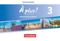 À plus ! - Französisch als 1. und 2. Fremdsprache - Bayern - Ausgabe ab 2017 - Band 3