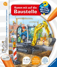 tiptoi® Wieso? Weshalb? Warum? - Komm mit auf die Baustelle
