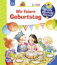 Wieso? Weshalb? Warum? junior, Band 27: Wir feiern Geburtstag