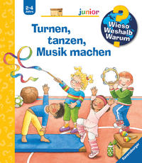 Wieso? Weshalb? Warum? junior, Band 71: Turnen, tanzen, Musik machen