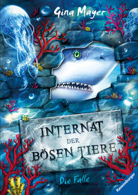 Internat der bösen Tiere, Band 2: Die Falle (Bestseller-Tier-Fantasy ab 10 Jahre)