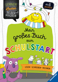 Ravensburger Lernen Lachen Selbermachen Mein großes Buch zum Schulstart: Lesen, Schreiben, Rechnen - Rätselbuch ab 6 Jahre, Lesen lernen, Rechnen lernen, Schreiben lernen 1. Klasse