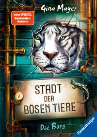 Stadt der bösen Tiere, Band 1: Die Burg