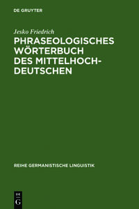 Phraseologisches Wörterbuch des Mittelhochdeutschen