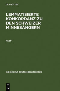 Lemmatisierte Konkordanz zu den Schweizer Minnesängern