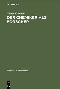 Der Chemiker als Forscher