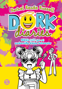 Dork Diaries. Nikkis (nicht ganz so) zuckersüße kleine Schwester