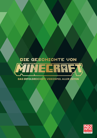 Die Geschichte von Minecraft. Das erfolgreichste Videospiel aller Zeiten