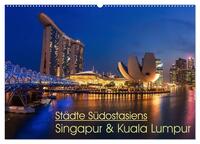 Städte Südostasiens - Singapur & Kuala Lumpur (Wandkalender 2026 DIN A2 quer), CALVENDO Monatskalender