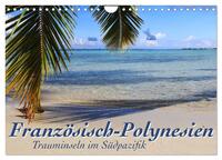 Französisch-Polynesien Trauminseln im Südpazifik (Wandkalender 2026 DIN A4 quer), CALVENDO Monatskalender
