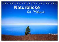 Naturblicke - La Palma (Tischkalender 2026 DIN A5 quer), CALVENDO Monatskalender