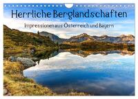 Herrliche Berglandschaften - Impressionen aus Österreich und Bayern (Wandkalender 2026 DIN A4 quer), CALVENDO Monatskalender