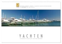 Emotionale Momente: Yachten - eleganter Luxus auf den Weltmeeren (Wandkalender 2026 DIN A2 quer), CALVENDO Monatskalender