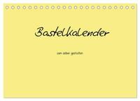 Bastelkalender - Gelb (Tischkalender 2026 DIN A5 quer), CALVENDO Monatskalender