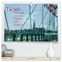 Taipeh, Metropole zwischen Tradition und Moderne. (hochwertiger Premium Wandkalender 2026 DIN A2 quer), Kunstdruck in Hochglanz