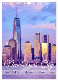 NEW YORK CITY Architektur und Atmosphäre (Wandkalender 2026 DIN A4 hoch), CALVENDO Monatskalender