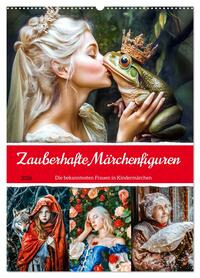 Zauberhafte Märchenfiguren - Die bekanntesten Frauen in Kindermärchen (Wandkalender 2026 DIN A2 hoch), CALVENDO Monatskalender