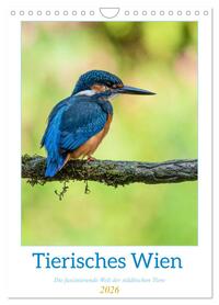 Tierisches Wien (Wandkalender 2026 DIN A4 hoch), CALVENDO Monatskalender