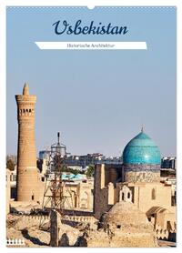 Usbekistan - Historische Architektur (Wandkalender 2026 DIN A2 hoch), CALVENDO Monatskalender