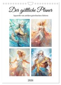 Der göttliche Planer. Aquarelle von antiken griechischen Göttern (Wandkalender 2026 DIN A4 hoch), CALVENDO Monatskalender