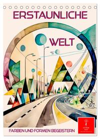 Erstaunliche Welt (Tischkalender 2026 DIN A5 hoch), CALVENDO Monatskalender