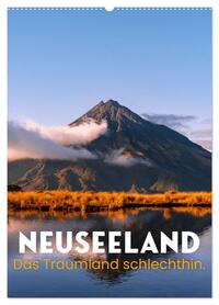 Neuseeland - Das Traumland schlechthin. (Wandkalender 2026 DIN A2 hoch), CALVENDO Monatskalender