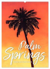 Palm Springs - Immer der Sonne nach. (Wandkalender 2026 DIN A2 hoch), CALVENDO Monatskalender