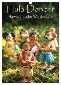 Hula Dancer - Hawaiianische Weisheiten (Wandkalender 2026 DIN A3 hoch), CALVENDO Monatskalender