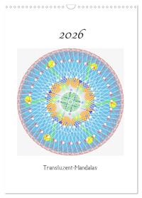 Transluzent-Mandalas (Wandkalender 2026 DIN A3 hoch), CALVENDO Monatskalender