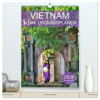 VIETNAM - Mein Urlaubsplaner (hochwertiger Premium Wandkalender 2026 DIN A2 hoch), Kunstdruck in Hochglanz