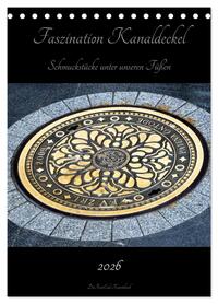 Faszination Kanaldeckel (Tischkalender 2026 DIN A5 hoch), CALVENDO Monatskalender